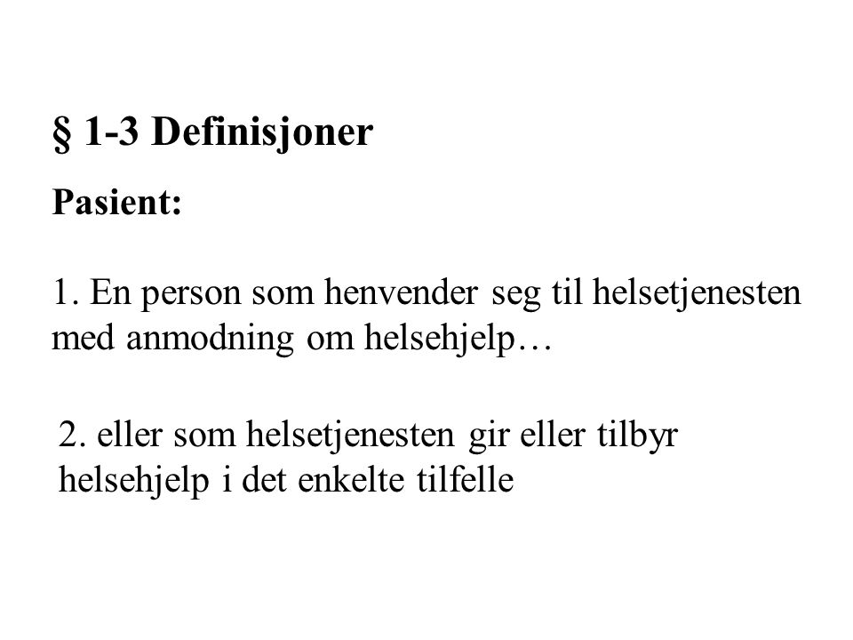 § 1-3 Definisjoner Pasient: