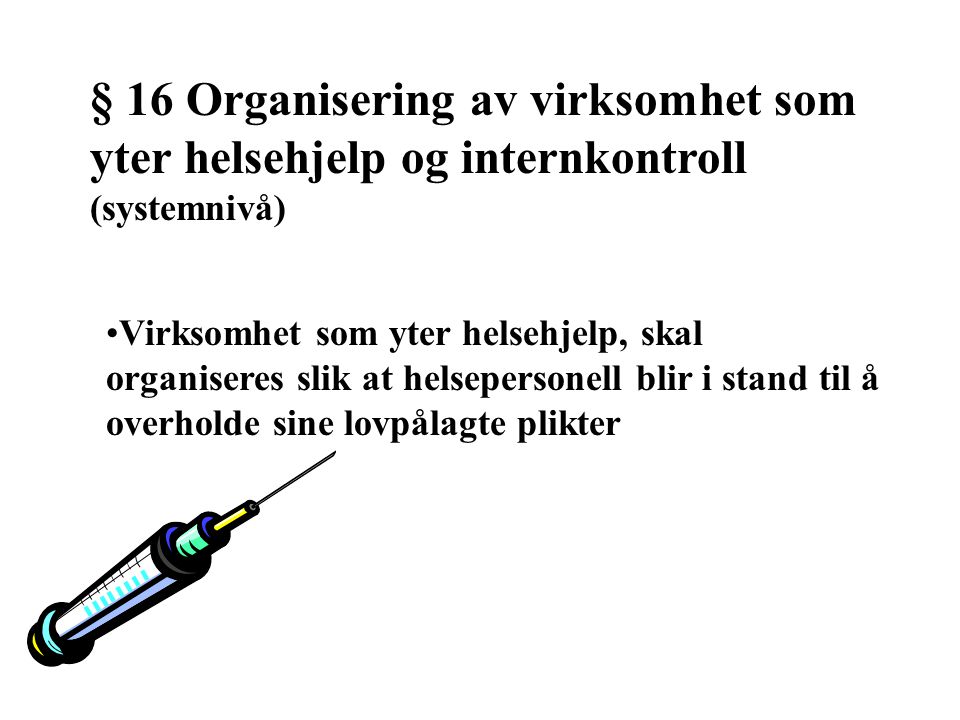 § 16 Organisering av virksomhet som yter helsehjelp og internkontroll (systemnivå)