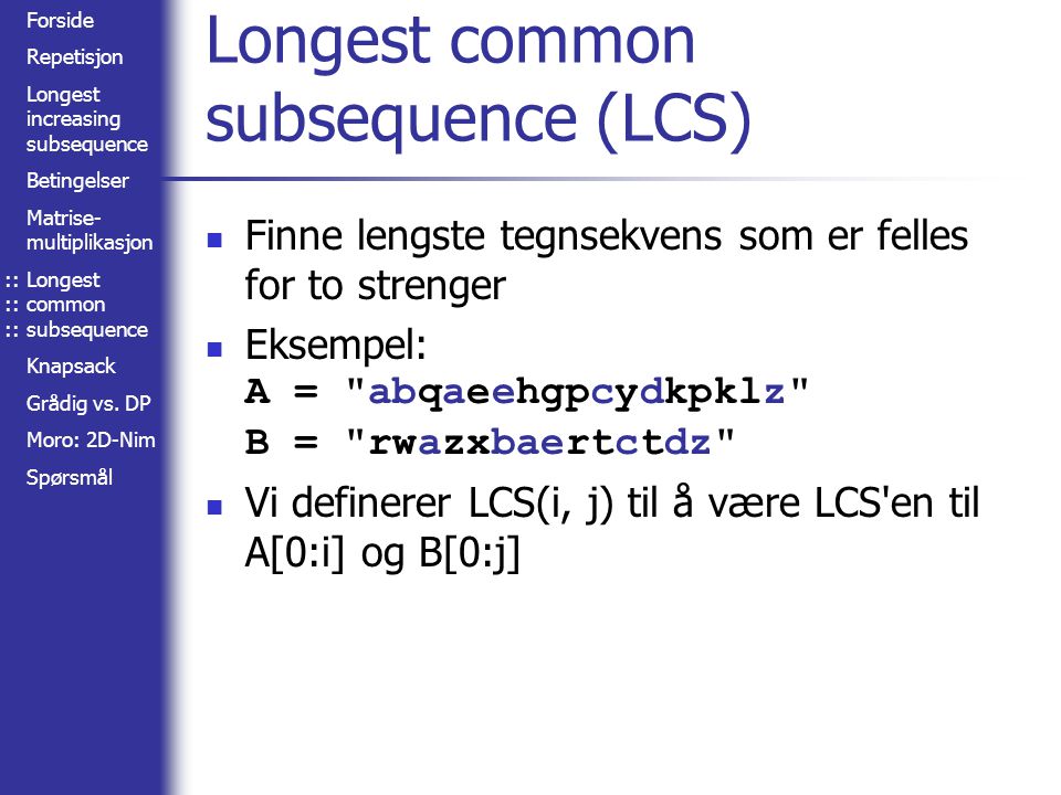 Longest common subsequence (LCS)