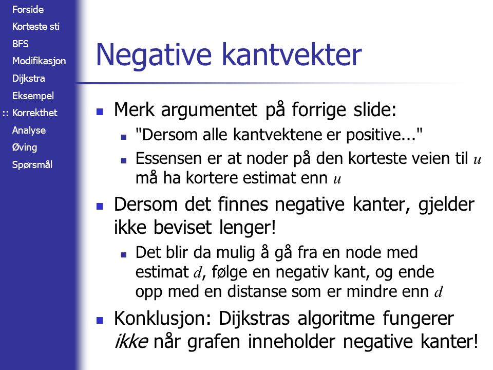 Negative kantvekter Merk argumentet på forrige slide: