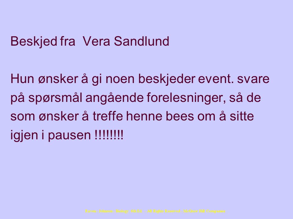Beskjed fra Vera Sandlund Hun ønsker å gi noen beskjeder event. svare