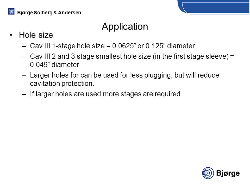 Application Hole size. Cav III 1-stage hole size = or diameter.