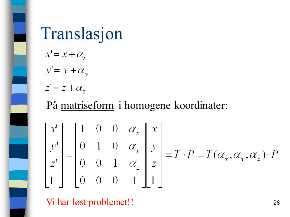 Translasjon På matriseform i homogene koordinater: