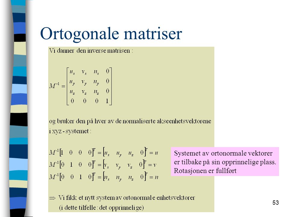 Ortogonale matriser Systemet av ortonormale vektorer