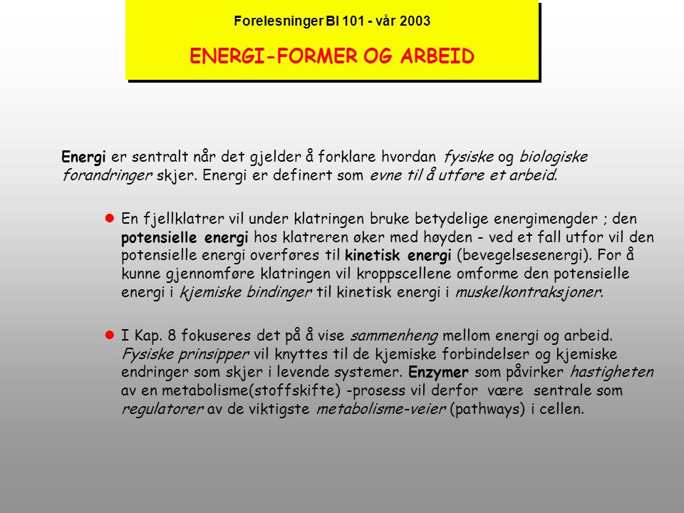 Forelesninger BI vår 2003 ENERGI-FORMER OG ARBEID
