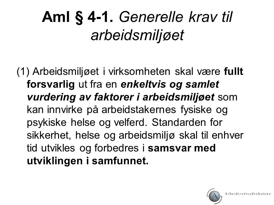 Aml § 4-1. Generelle krav til arbeidsmiljøet