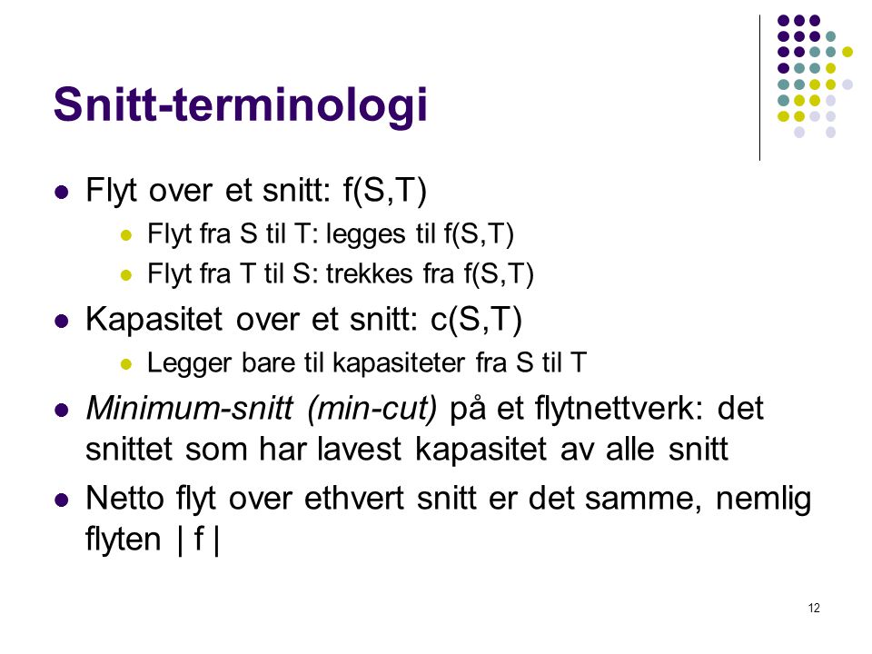 Snitt-terminologi Flyt over et snitt: f(S,T)