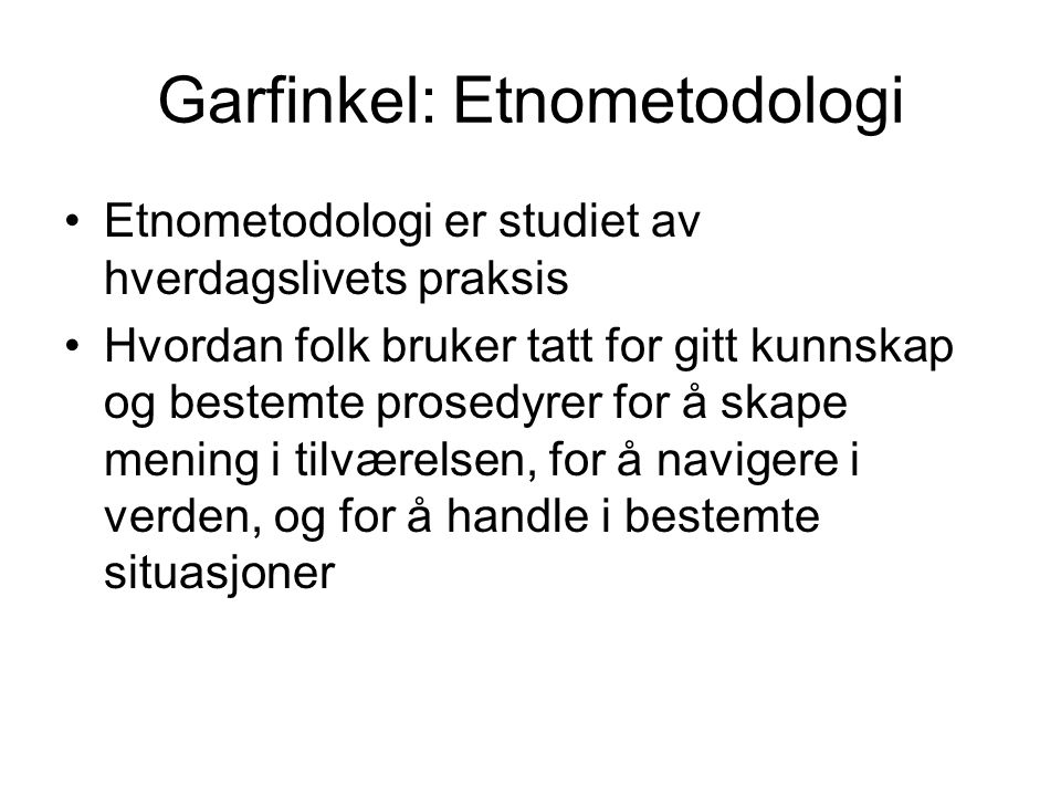Garfinkel: Etnometodologi