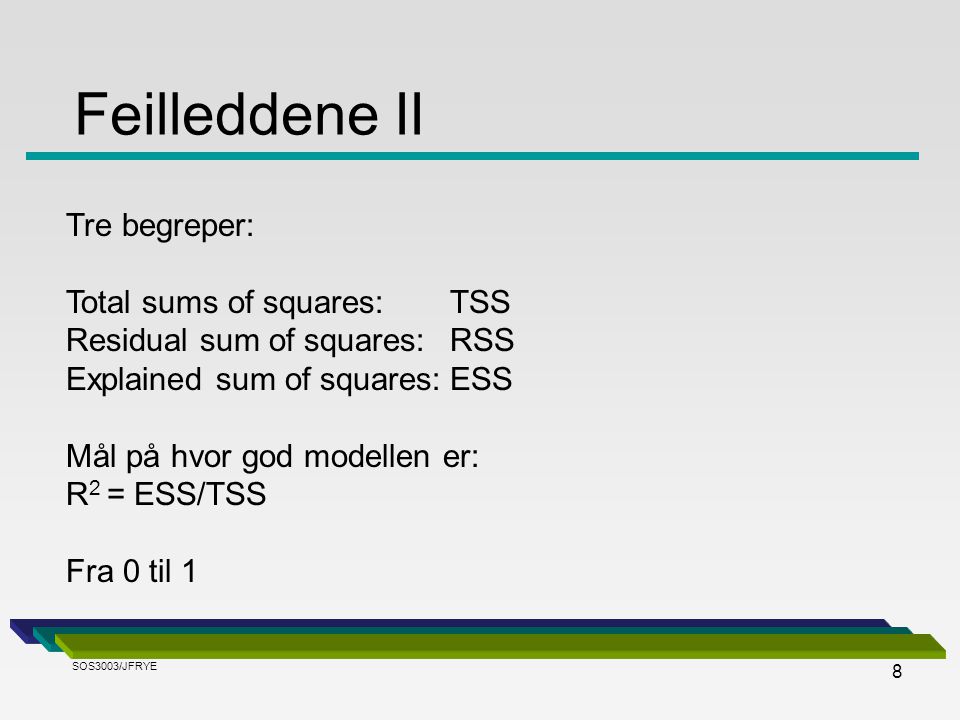 Feilleddene II Tre begreper: Total sums of squares: TSS