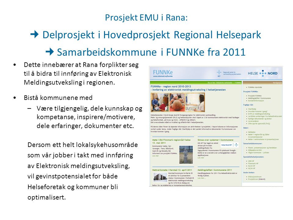 Prosjekt EMU i Rana:  Delprosjekt i Hovedprosjekt Regional Helsepark  Samarbeidskommune i FUNNKe fra 2011