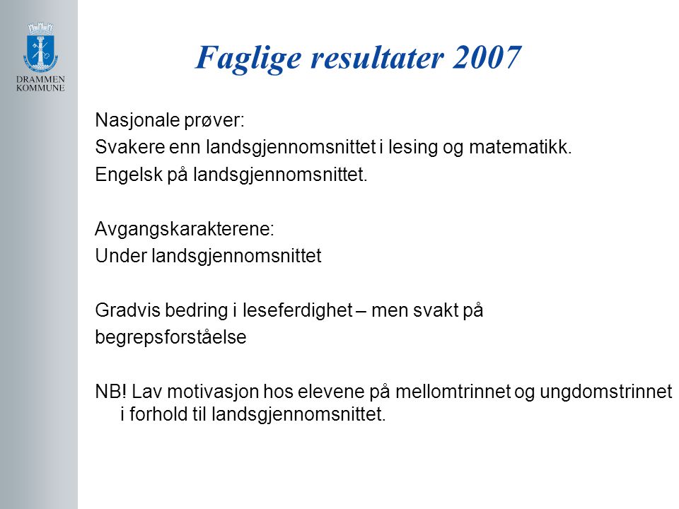 Faglige resultater 2007 Nasjonale prøver: