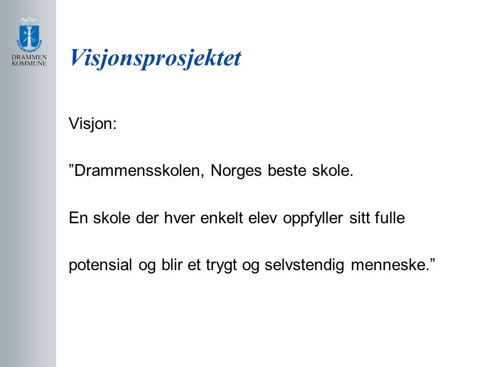 Visjonsprosjektet Visjon: Drammensskolen, Norges beste skole.