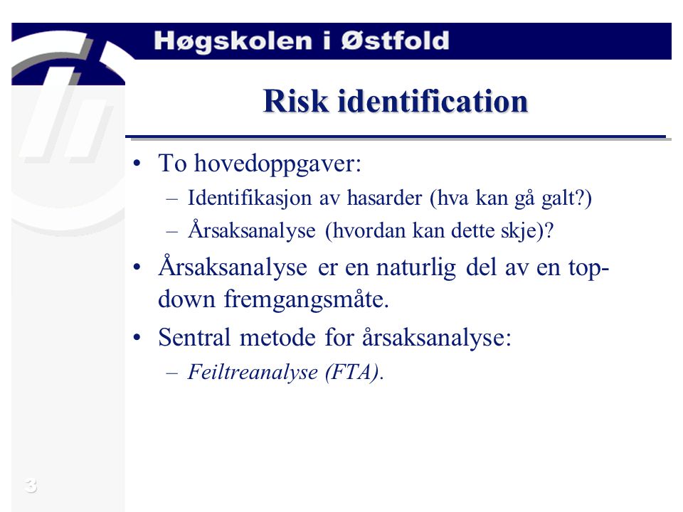 Risk identification To hovedoppgaver: