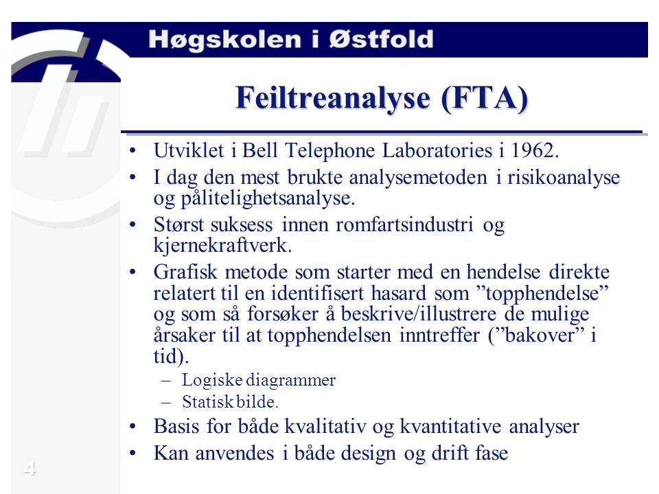 Feiltreanalyse (FTA) Utviklet i Bell Telephone Laboratories i 1962.