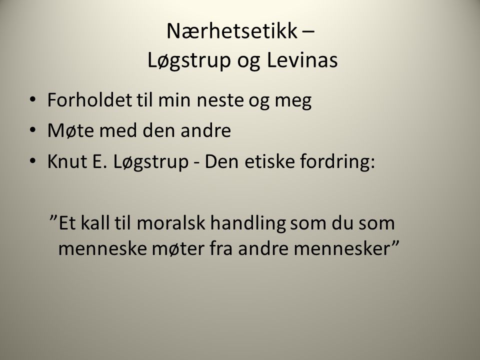 Nærhetsetikk – Løgstrup og Levinas
