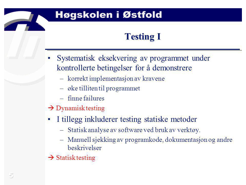Testing I Systematisk eksekvering av programmet under kontrollerte betingelser for å demonstrere. korrekt implementasjon av kravene.