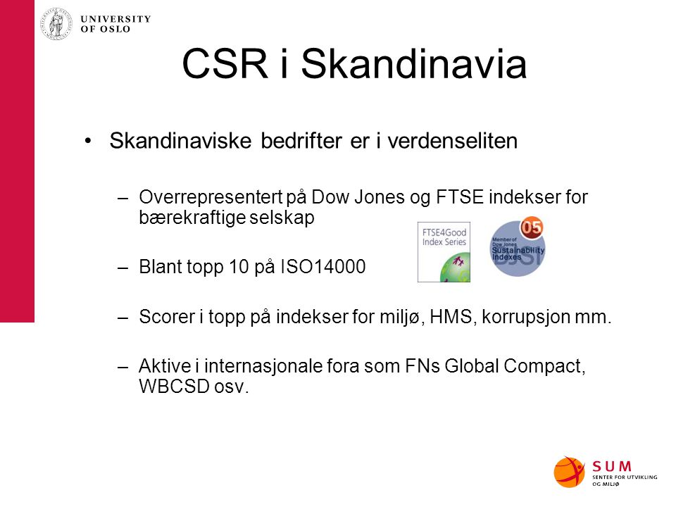 CSR i Skandinavia Skandinaviske bedrifter er i verdenseliten