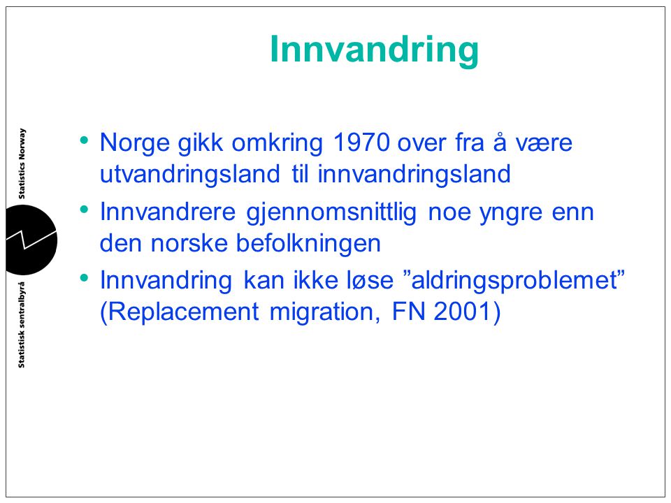 Innvandring Norge gikk omkring 1970 over fra å være utvandringsland til innvandringsland.