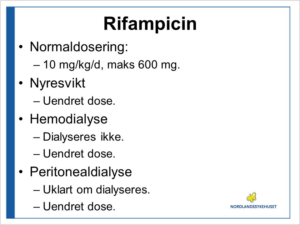 Rifampicin Normaldosering: Nyresvikt Hemodialyse Peritonealdialyse