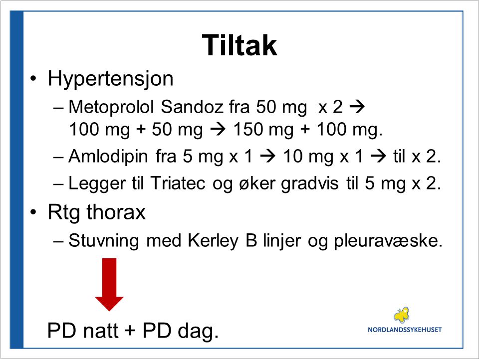 Tiltak Hypertensjon Rtg thorax PD natt + PD dag.