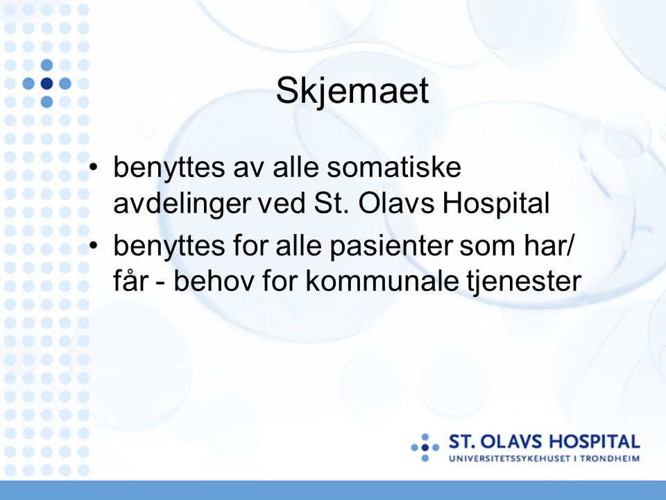 Skjemaet benyttes av alle somatiske avdelinger ved St. Olavs Hospital