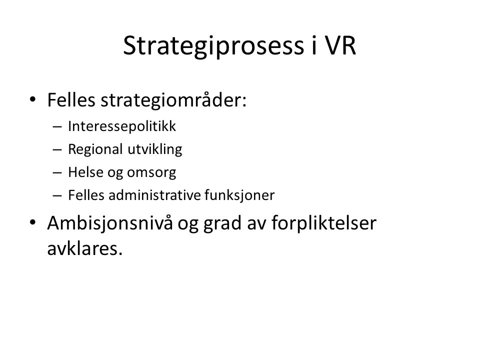 Strategiprosess i VR Felles strategiområder: