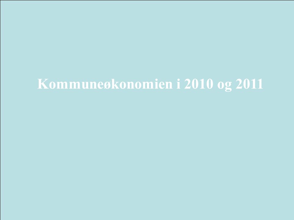 Kommuneøkonomien i 2010 og 2011