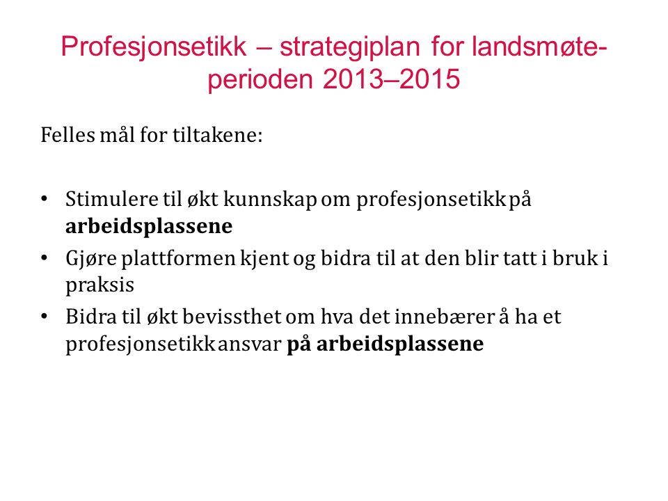 Profesjonsetikk – strategiplan for landsmøte-perioden 2013–2015