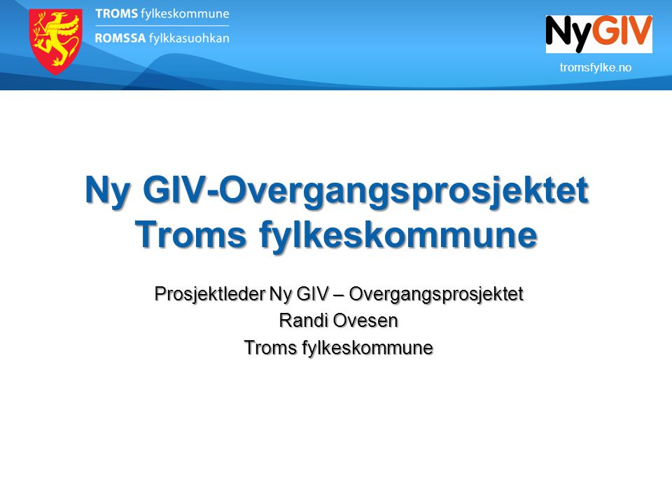 Ny GIV-Overgangsprosjektet Troms fylkeskommune