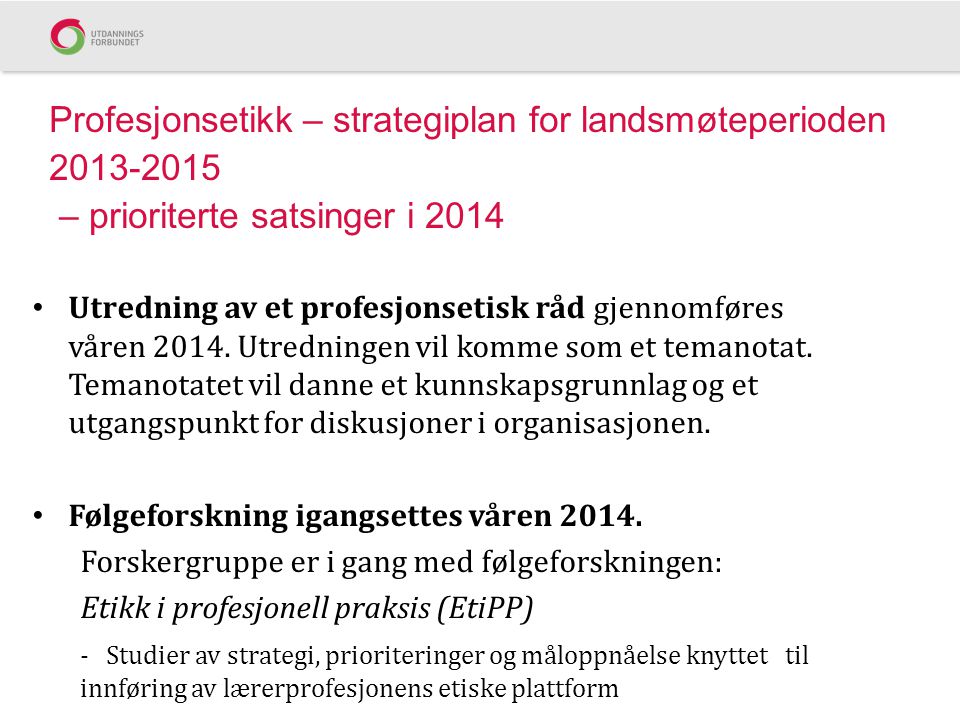 Profesjonsetikk – strategiplan for landsmøteperioden – prioriterte satsinger i 2014