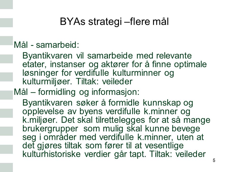 BYAs strategi –flere mål
