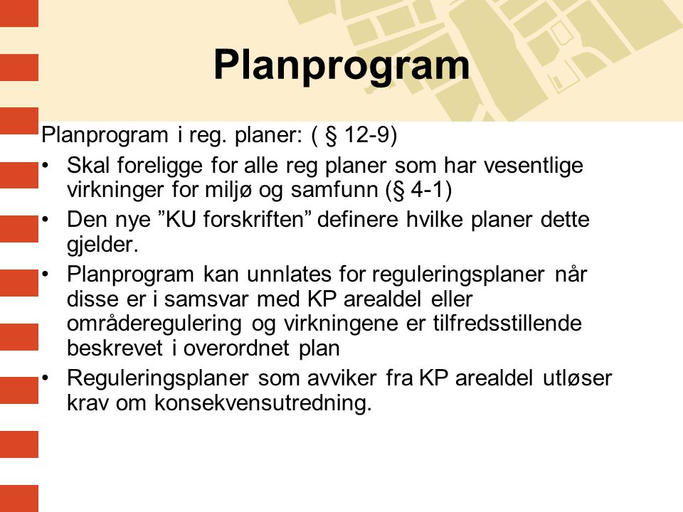 Planprogram Planprogram i reg. planer: ( § 12-9)