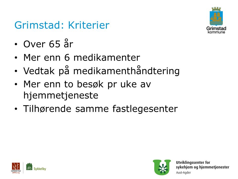 Grimstad: Kriterier Over 65 år Mer enn 6 medikamenter