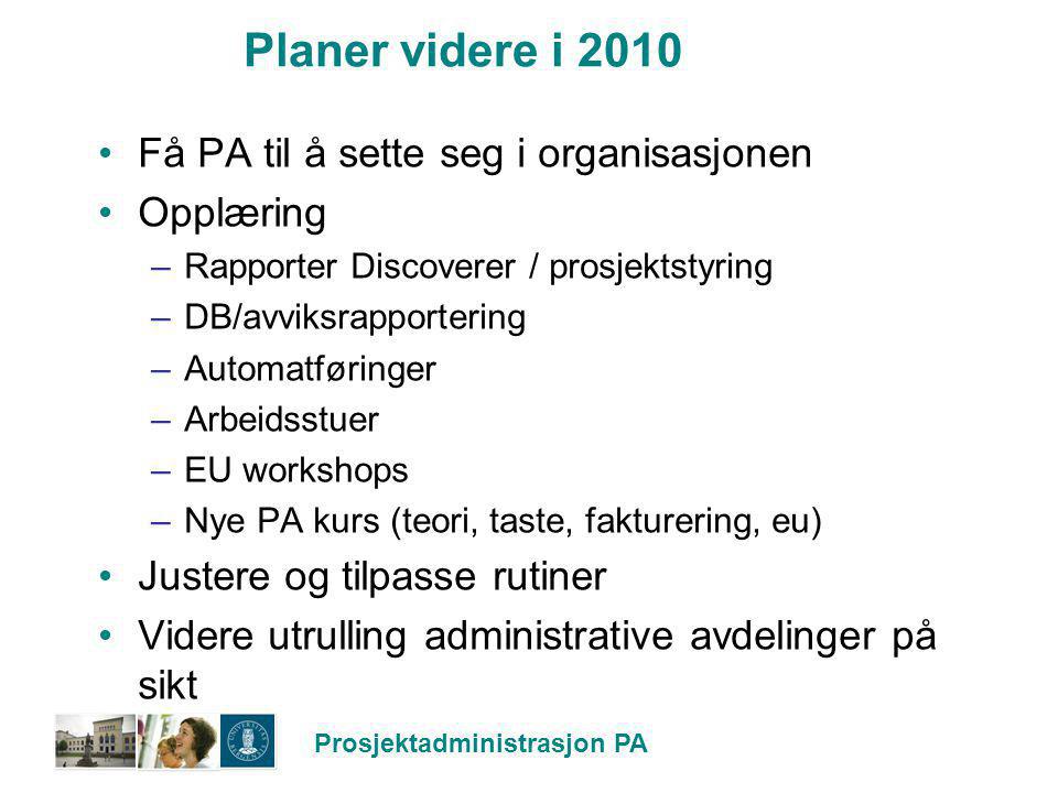 Planer videre i 2010 Få PA til å sette seg i organisasjonen Opplæring