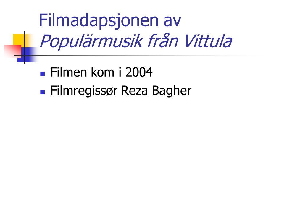 Filmadapsjonen av Populärmusik från Vittula