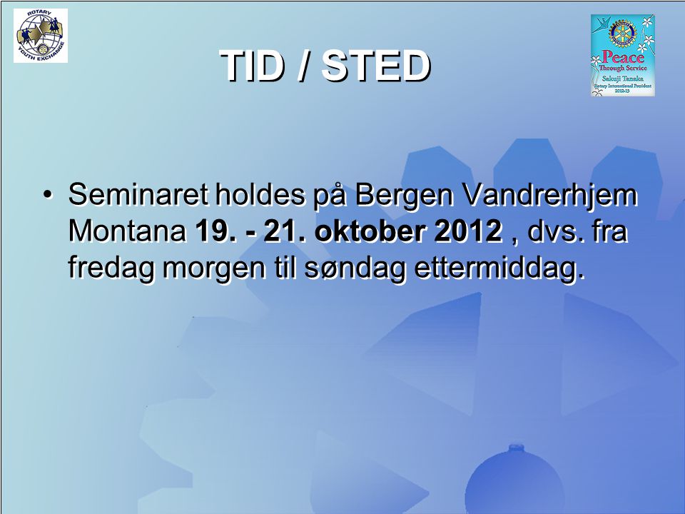 TID / STED Seminaret holdes på Bergen Vandrerhjem Montana 19.