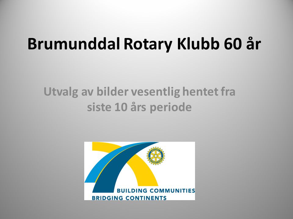Brumunddal Rotary Klubb 60 år