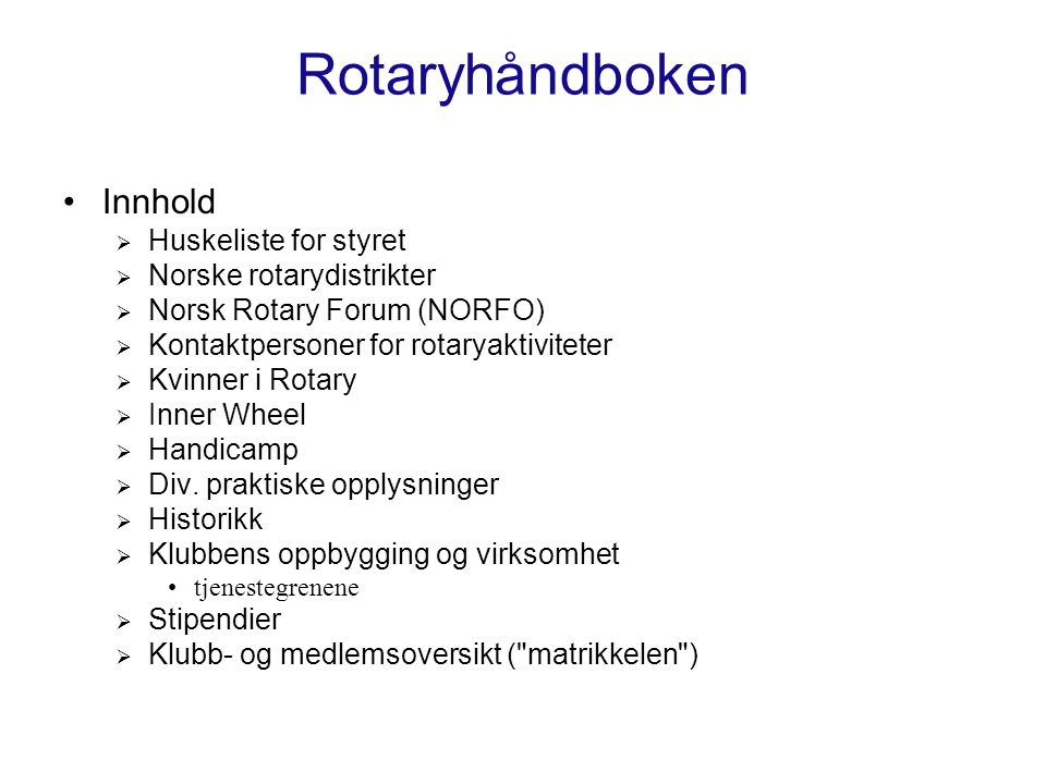Rotaryhåndboken Innhold Huskeliste for styret Norske rotarydistrikter