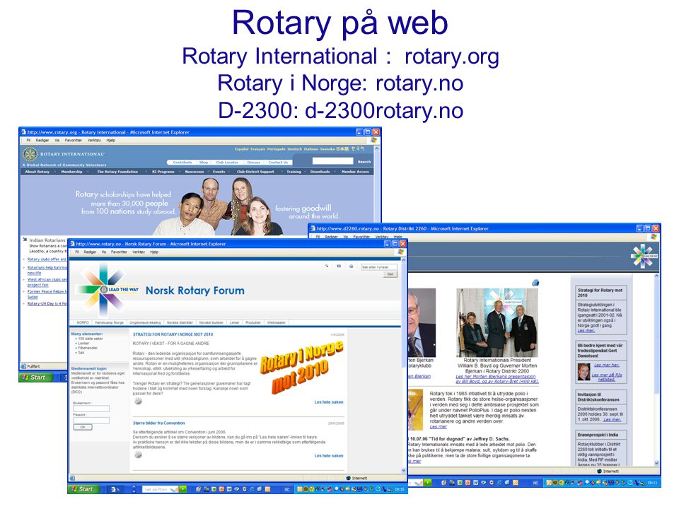 Rotary på web Rotary International : rotary.org Rotary i Norge: rotary.no D-2300: d-2300rotary.no