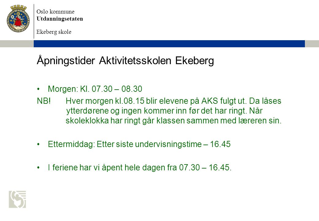 Åpningstider Aktivitetsskolen Ekeberg