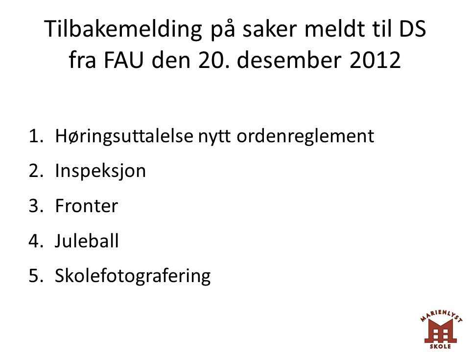 Tilbakemelding på saker meldt til DS fra FAU den 20. desember 2012