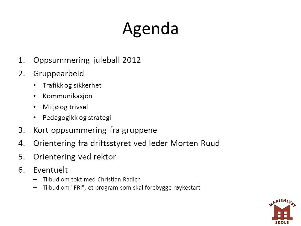 Agenda Oppsummering juleball 2012 Gruppearbeid