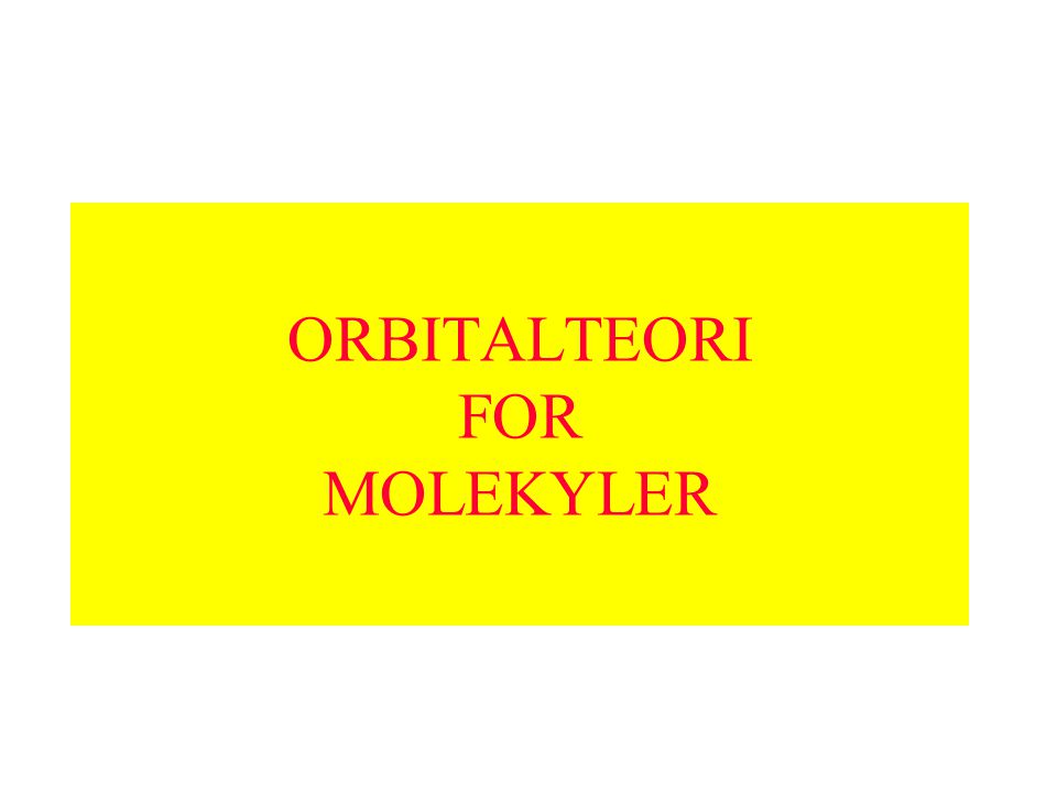 ORBITALTEORI FOR MOLEKYLER