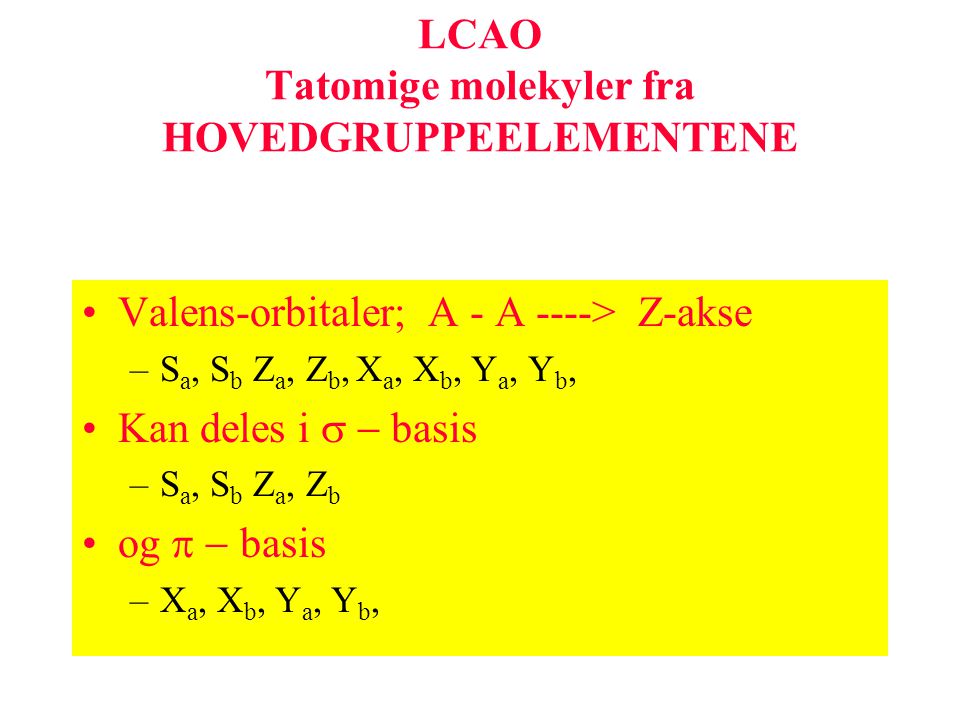 LCAO Tatomige molekyler fra HOVEDGRUPPEELEMENTENE