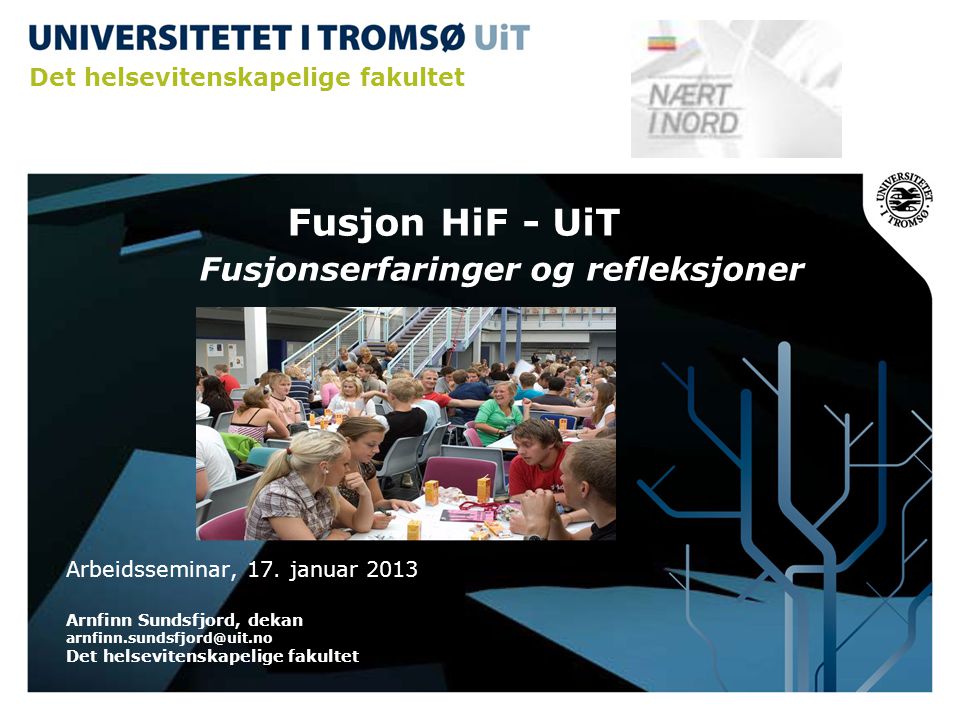 Fusjon HiF - UiT Fusjonserfaringer og refleksjoner