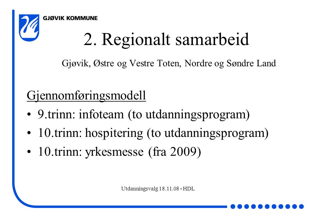 2. Regionalt samarbeid Gjøvik, Østre og Vestre Toten, Nordre og Søndre Land