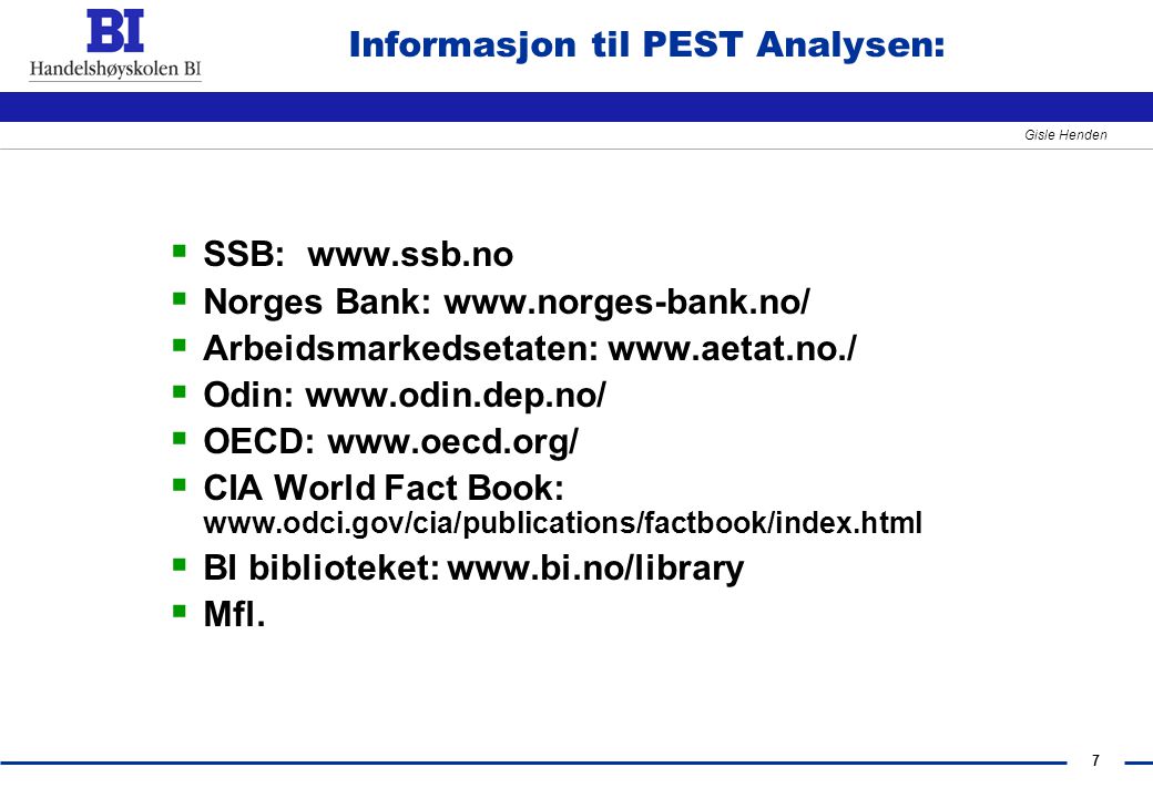 Informasjon til PEST Analysen: