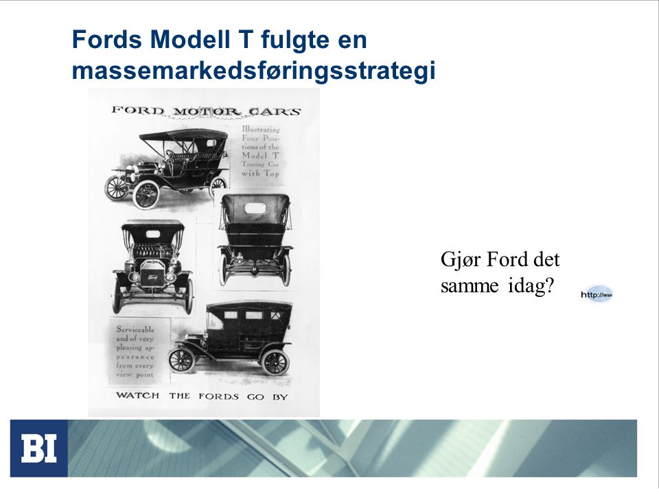 Fords Modell T fulgte en massemarkedsføringsstrategi