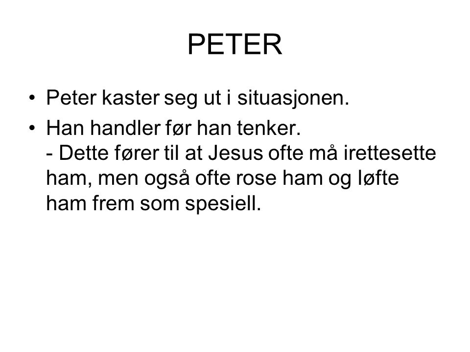 PETER Peter kaster seg ut i situasjonen.