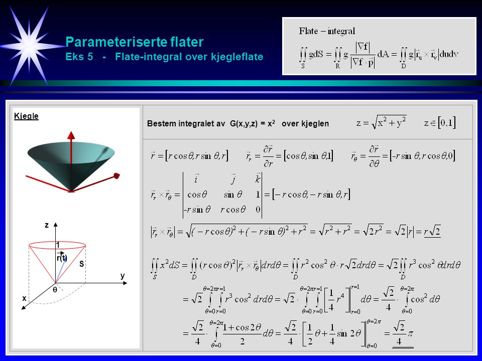 Parameteriserte flater Eks 5 - Flate-integral over kjegleflate